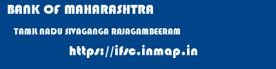 BANK OF MAHARASHTRA  TAMIL NADU SIVAGANGA RAJAGAMBEERAM   ifsc code